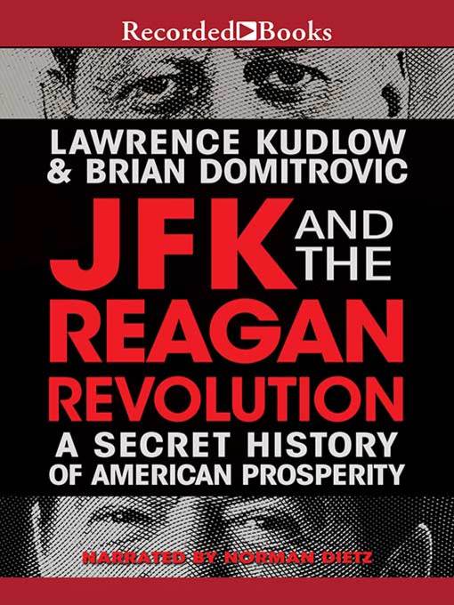 Title details for JFK and the Reagan Revolution by Lawrence Kudlow - Available